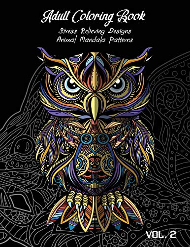 Adult Coloring Book Vol.2: Stress Relieving Designs.  Animals Doodle and Mandala Patterns  Coloring Book for Adults Vol.2 (ANIMAL MANDALAS PATTERNS)