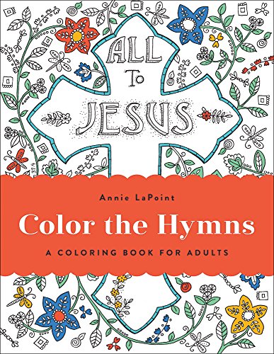 Color the Hymns: A Coloring Book for Adults