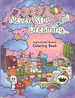 Never Stop Dreaming - Inspirational Quotes Coloring Book: (Coloring Books for Adults and Kids)(Gifts for Women and Girls)