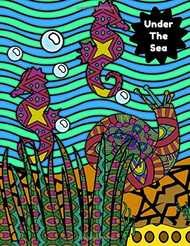 Under The Sea: Tropical Coloring Book of Relaxing Underwater Ocean Life for Teens and Adults.  Filled With Dolphins. Fish. Mermaids. Sharks. and Mor