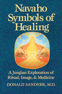 Navaho Symbols of Healing: A Jungian Exploration of Ritual. Image. and Medicine