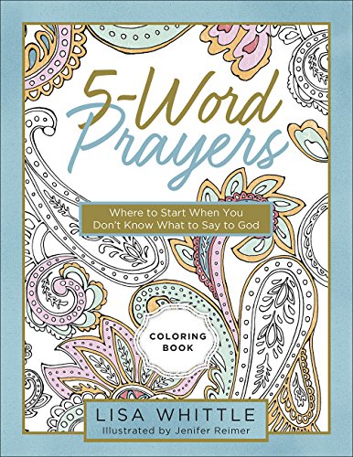 5-Word Prayers Coloring Book: Where to Start When You Don’t Know What to Say to God