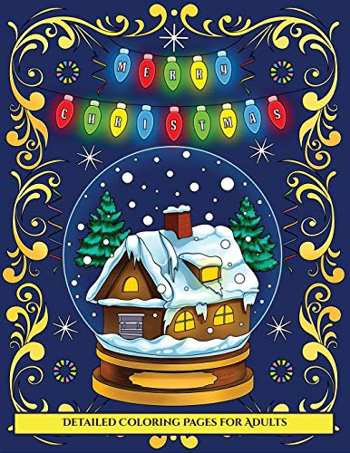 Detailed Coloring Pages for Adults (Merry Christmas): An Adult Coloring (Colouring) Book with 30 Unique Christmas Coloring Pages: A Great Gift for C