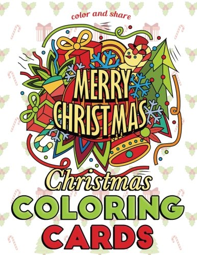 Christmas Coloring Cards: Color and Share: Holiday Greeting Cards to Color for Adults and Children this Holiday Season and Winter Coloring Book