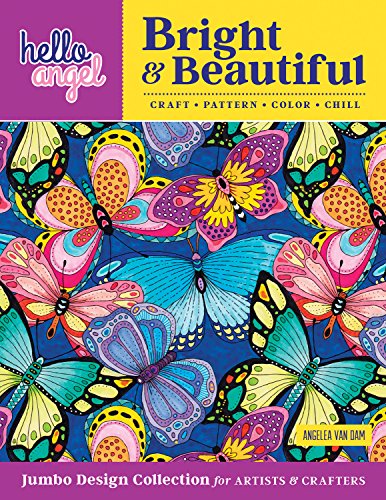 Hello Angel Bright & Beautiful Jumbo Design Collection for Artists & Crafters: Craft. Pattern. Color. Chill (Design Originals) 208 Pages of