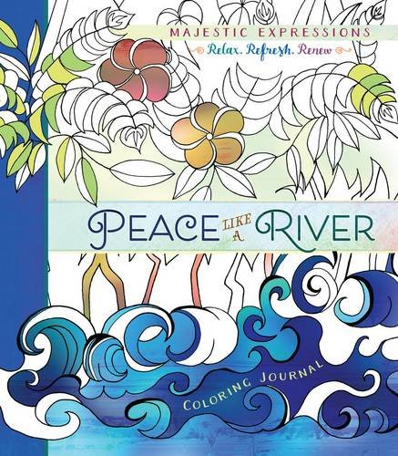 Peace Like a River: Coloring Journal (Majestic Expressions)