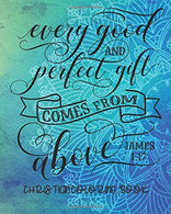 Every Good And Perfect Gift Comes From Above James 1:17 Christian Coloring Book: Coloring Book For Adults Relaxation With Bible Verses Psalms ... Ma