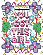 Inspirational Coloring Books for Girls: You Got This Girl: A Notebook Doodle Typography Styled Motivational Activity Book for Girls and Women ... (G