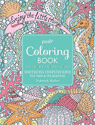 Posh Adult Coloring Book: Soothing Inspirations for Fun & Relaxation (Volume 19) (Posh Coloring Books)