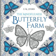 The Mindfulness Butterfly Farm: A Mindfulness Colouring Book: an adult butterfly colouring book with inspirational quotes