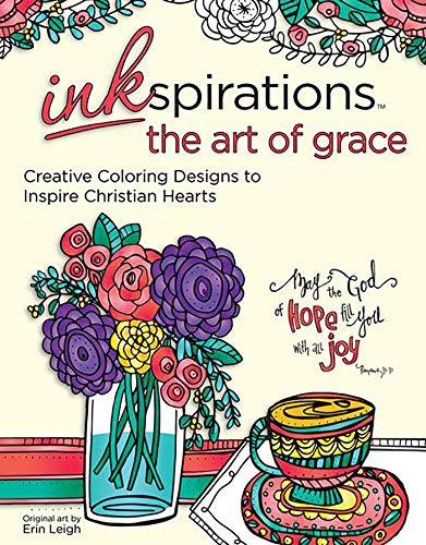 Inkspirations The Art of Grace: Creative Coloring Designs to Inspire Christian Hearts